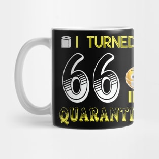 I Turned 66 in quarantine Funny face mask Toilet paper Mug